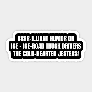 Ice-Road Truck Drivers Sticker